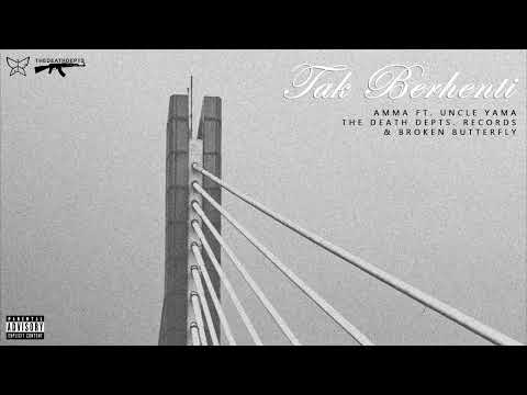 brokenbutterfly & AMMA - Tak Berhenti ft. Uncle Yama (Audio)