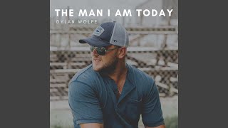 Musik-Video-Miniaturansicht zu The Man I Am Today Songtext von Dylan Wolfe