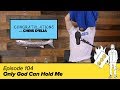 Congratulations Podcast w/ Chris D'Elia | EP104 - Only God Can Hold Me