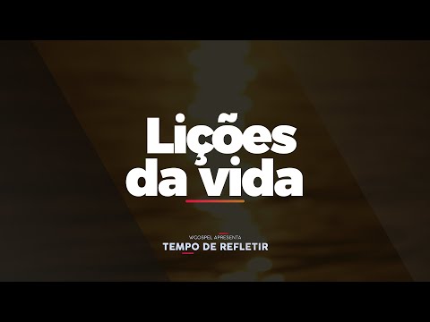 [Tempo de Refletir] Lições da vida