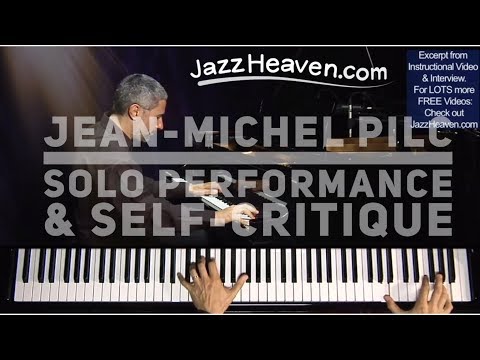 Jean-Michel Pilc PIANO MASTERCLASS:  Solo Performance Around One Idea & Self Critique JazzHeaven.com
