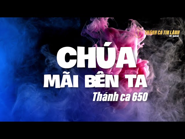 THÁNH CA 650 | CHÚA MÃI BÊN TA | KARAOKE THÁNH CA TIN LÀNH
