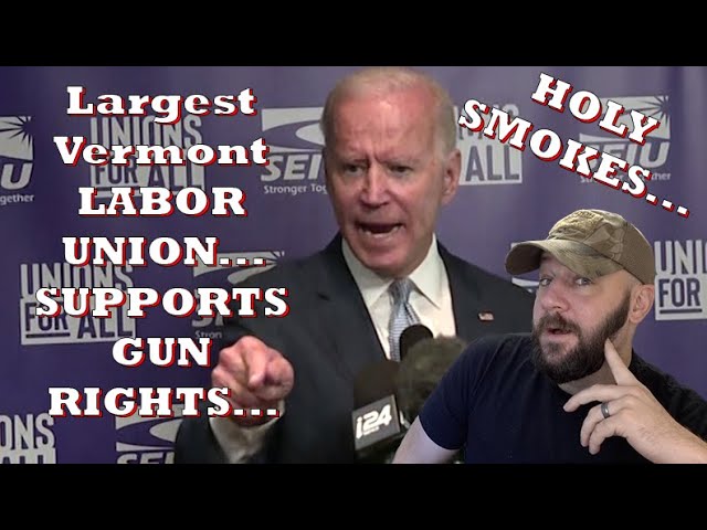 Gun Rights ENDORSED by Vermont LABOR UNION… Did the world just turn upside down?…