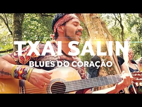 Txai Salin - Blues do Coração (Música de Rezo)