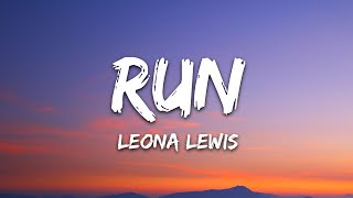 Leona Lewis - Run (Lyrics)