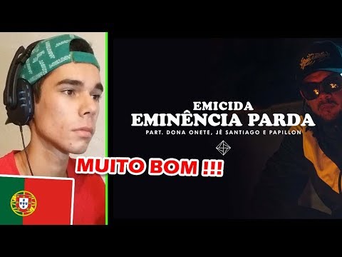 PORTUGUÊS REAGE A EMICIDA - EMINÊNCIA PARDA (PART. DONA ONETE, JÉ SANTIAGO E PAPILLON)