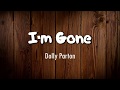 Dolly Parton - I'm gone (lyrics video) - MusiC & LiFe Dolly Parton - I'm gone (lyrics video)