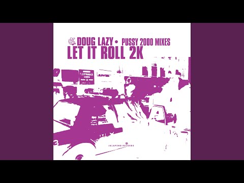 Let It Roll 2000 (Pussy 2000 Vocal)