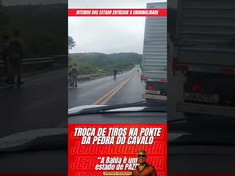 Bahia: troca de tiros na Ponte da Pedra do Cavalo