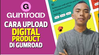 Cara Mudah Upload Produk Digital ke Gumroad!