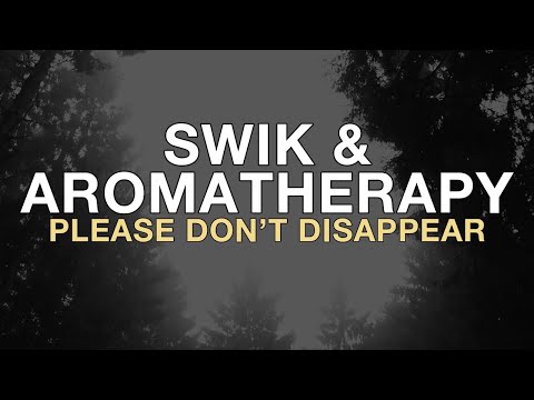 please don't disappear - Swik, aromatherapy (lyric video)