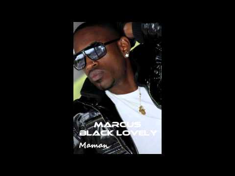 Marcus BLACK LOVELY- Maman [TITRE OFFICIEL]