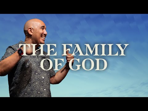 The Family of God | Family Reunion Series | Pastor Chris Peña
