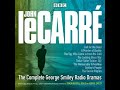 Complete George Smiley Radio Dramas: BBC Radio 4 full-cast dramatization - John Le Carré