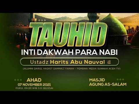 TAUHID INTI DAKWAH PARA NABI (USTADZ HARITS ABU NAUFAL)