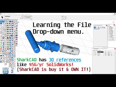 SharkCAD ViaCAD Tutorial - Learn the File Drop-Down Menu, & Live References vs SolidWorks @ $5G/yr