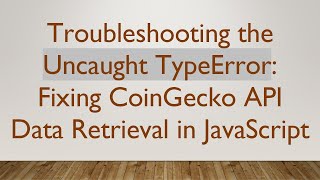 Download the video "Troubleshooting the Uncaught TypeError: Fixing CoinGecko API Data Retrieval in JavaScript"