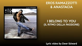 Eros Ramazzotti &amp; Anastacia - I Belong to You (Il ritmo della passione) [Lyrics/Testo]