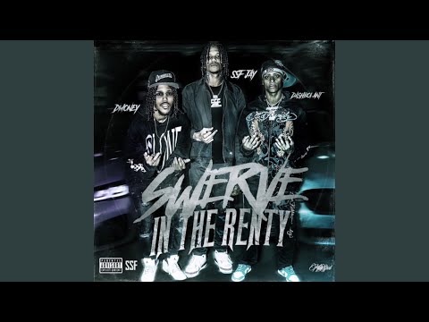 Swerve In The Renty (feat. Dmoney & SSF Jay)