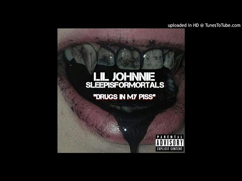 Sleepisformortals Ft. Lil Johnnie -Drugs In My Piss (Official Audio)