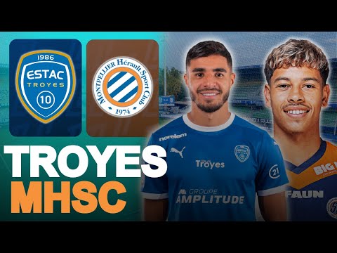 TROYES - MONTPELLIER EN DIRECT / CHOC AU STADE DE L' AUBE / [ LIVE TALK ]