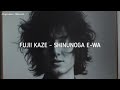 Fujii Kaze - Shinunoga E-Wa 'Easy Lyrics'
