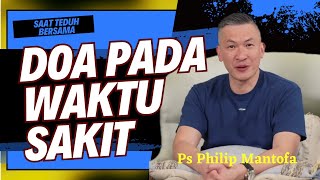 Download lagu DOA PADA WAKTU SAKIT || Saat Teduh Bersama Ps Philip Mantofa mp3