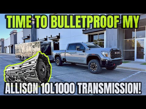 Time To Start Bulletproofing My Allison 10L1000 Transmission On My 2024 GMC Sierra 2500 Duramax!
