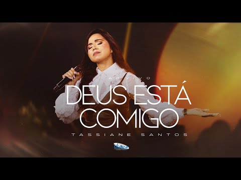 Tassiane Santos  | Deus Está Comigo | Clipe Oficial Ao Vivo
