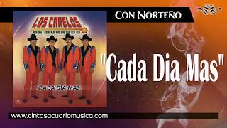Cada Dia Mas - Los Canelos De Durango | Cintas Acuario | Musica