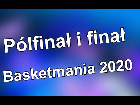 Półfinał i Finał Basketmania 2020!
