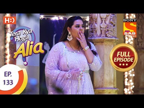 Tera Kya Hoga Alia - Ep 133 - Full Episode - 27th February 2020