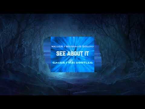 Killer & Maniacs Squad - See About It  ( GACEK & VIXI BooTLeg )