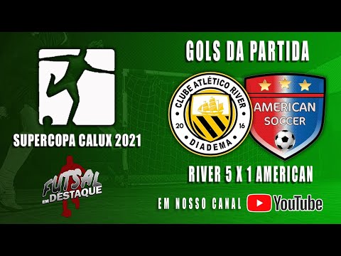 SUPER COPA CALUX 2021 - GOLS - RIVER X AMERICAN