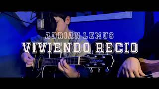 Viviendo Recio -Adrian Lemus (Preview)