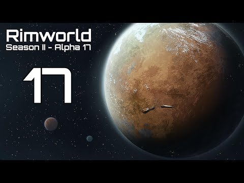 [17] LOOK! REAL MEDICINE! [Let's Play Rimworld]