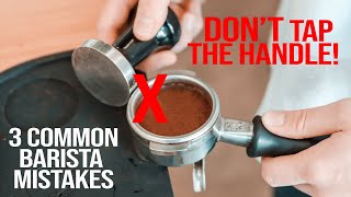 3 Common Barista Mistakes - What you shouldn