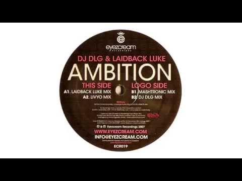 DJ DLG & Laidback Luke - Ambition (Livyo Mix) [2007]