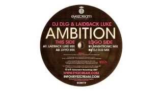 DJ DLG & Laidback Luke - Ambition (Livyo Mix) [2007]