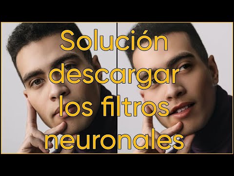 Solución descargar los filtros neuronales en photoshop (Neural Filters)