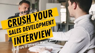 How To Crush Your Job Interview and Get Hired as a SaaS Sales Development Representative (SDR)