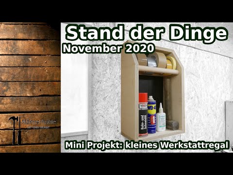 Stand der Dinge - November 2020 - Mini Projekt: kleines Werkstattregal