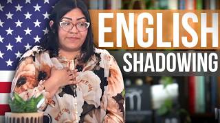 Shadowing American English Native Conversation