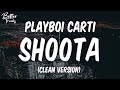 Playboi Carti Shoota Ft Lil Uzi Vert Clean Shoota Clean