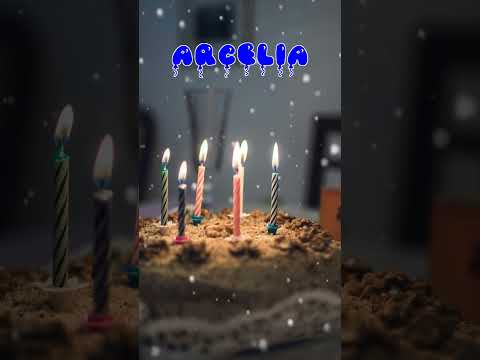 Happy Birthday ARCELIA   Happy Birthday Song   Birthday Wishes   Birthday Party