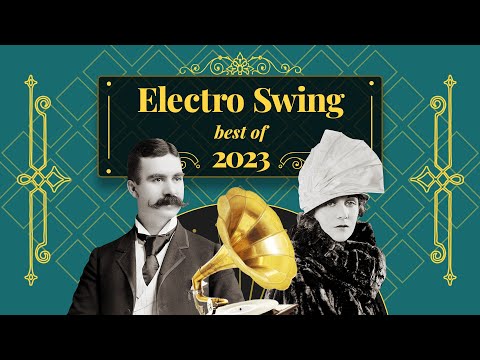 Electro Swing Mix - Best of 2023 ???? ???? ????