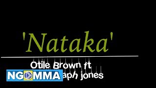 NATAKA - Otile Brown Feat  Khaligraph Jones  {Lyri