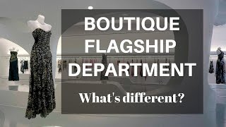 Retail store differences: Boutique, Falgship and Department Store