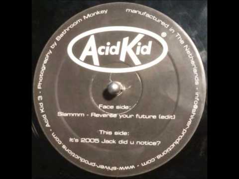 Acid Kid 3 - Slamm (Reverse Your Future)