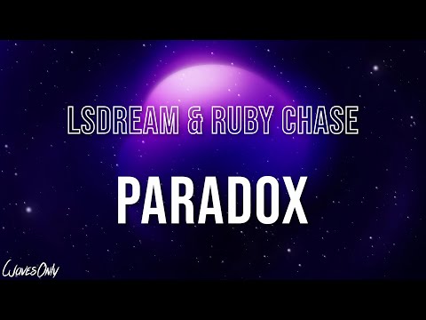 LSDREAM & Ruby Chase - PARADOX (Lyrics)